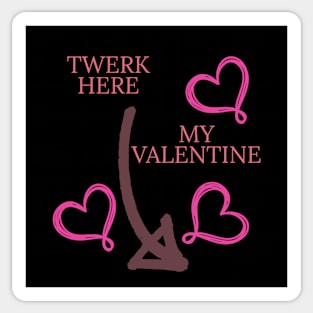 Twerk Here My Valentine! Sticker